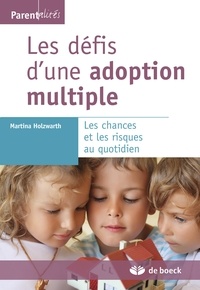 Martina Holzwarth - Les défis d'une adoption multiple - Les chances et les risques au quotidien.