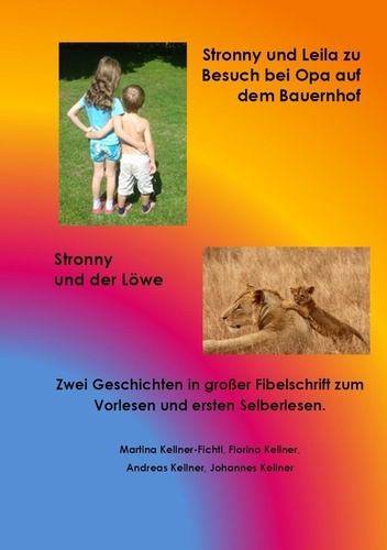 Stronny und Leila zu Besuch bei Opa auf dem Bauernhof &amp; Stronny und der Löwe. Zwei Geschichten in großer Fibelschrift zum Vorlesen und ersten Selberlesen