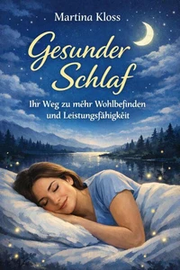 Gesunder Schlaf – Ihr Weg zu mehr Wohlbefinden und Leistungsfähigkeit