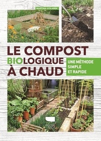 Martina Kolarek - Le compost biologique à chaud - Une méthode simple et rapide.