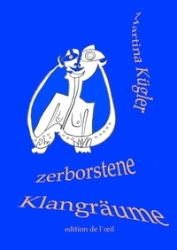 Martina Kügler et Hans-Jürgen Döpp - Zerborstene Klangräume - Gedichte und Zeichnungen.