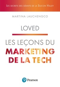 Martina Lauchengco et Caroline Abolivier - Loved - Les leçons du marketing de la tech.
