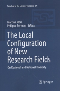 Martina Merz et Philippe Sormani - The Local Configuration of New Research Fields - On Regional and National Diversity.