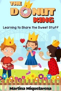 The Donut King Learning To Share The Sweet Stuff