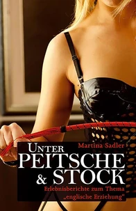 Unter Peitsche &amp; Stock