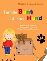 Martina Schwarz - Familie Bunt hat einen Hund.
