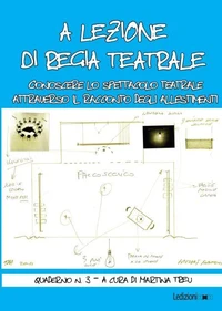 A lezione di regia teatrale - quaderno n. 3