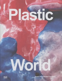 Martina Weinhart - Plastic World.