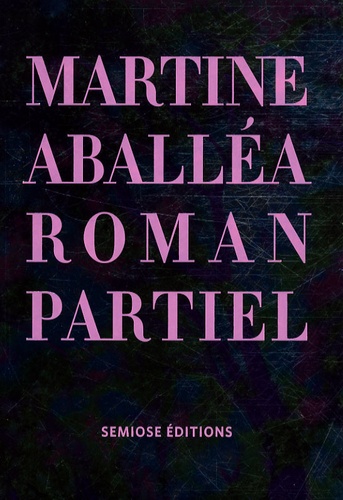 Martine Aballéa et Pascale Cassagnau - Martine Aballéa - Roman partiel.