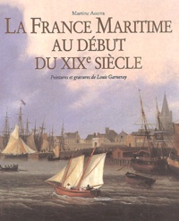 Martine Acerra - La France Maritime Au Debut Du Xixeme Siecle.