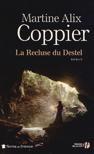 Martine Alix Coppier - La Recluse du Destel.