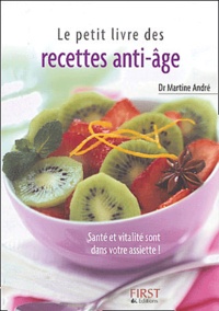 Martine André - Le petit livre des recettes anti-âge.