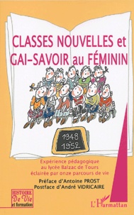 Martine Arnault - Classes nouvelles et gai-savoir au féminin - Expérience pédagogique au Lycée Balzac de Tours éclairée par onze parcours de vie.