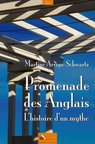 Martine Arrigo - Promenade des Anglais, l'histoire d'un mythe.