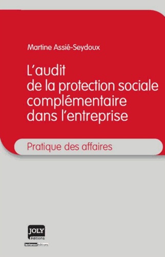 Martine Assié-Seydoux - L'audit de la protection sociale complémentaire dans l'entreprise.