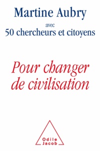 Martine Aubry - Pour changer de civilisation.
