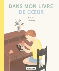 Martine Audet et Katty Maurey - Dans mon livre de coeur.