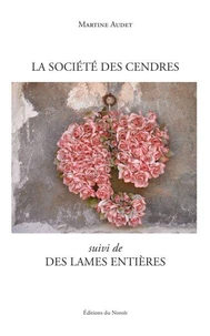 La societe des cendres, suivi de des lames entieres