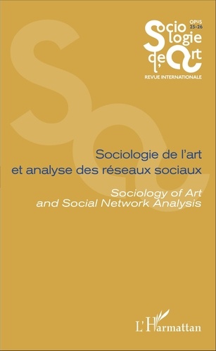 Martine Azam et Ainhoa de Federico - Opus - Sociologie de l'Art N° 25-26 : Sociologie de l'art et analyse des réseaux sociaux.