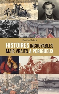 Martine Balout - Histoires incroyables mais vraies à Périgueux.
