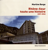 Rhône-Azur, toute une histoire (1957-2016)