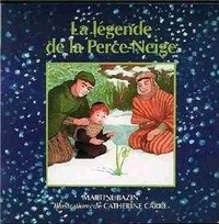 Martine Bazin et Catherine Carré - La légende de la perce-neige.