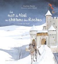 Martine Bazin et Joëlle d' Abbadie - La nuit de Noël au château des Roches - Conte de Noël.