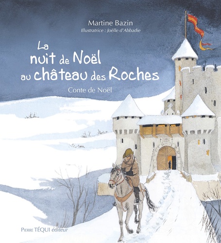 La nuit de Noël au château des Roches. Conte de Noël