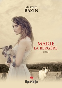 Martine Bazin - Marie la bergère.