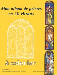 Martine Bazin - Mon album de prières en 20 vitraux à colorier.