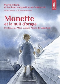Martine Bazin et  Soeurs Augustines Malestroit - Monette et la nuit d'orage - L'enfance de Mère Yvonne-Aimée de Jésus.