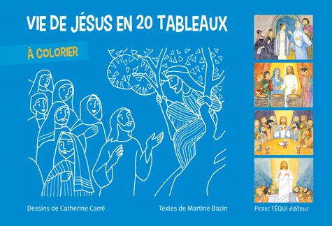 Martine Bazin - Vie de Jésus en 20 tableaux à colorier.