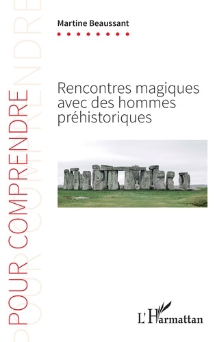 Martine Beaussant - Rencontres magiques avec des hommes préhistoriques.