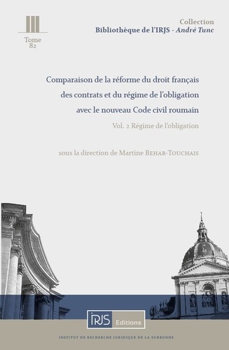 Martine Behar-Touchais - Comparaison de la réforme du droit français des contrats et du régime de l'obligation avec le nouveau Code civil roumain - Volume 2, Régime de l'obligation.