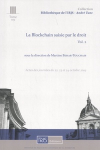 Martine Behar-Touchais - La blockchain saisie par le droit - Volume 2, Actes des journées du 22, 23 et 24 octobre 2019.