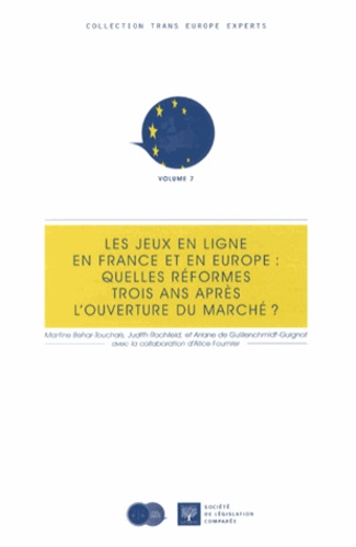 Martine Behar-Touchais et Judith Rochfeld - Les jeux en ligne en France et en Europe : quelles réformes trois ans après l'ouverture du marché ?.