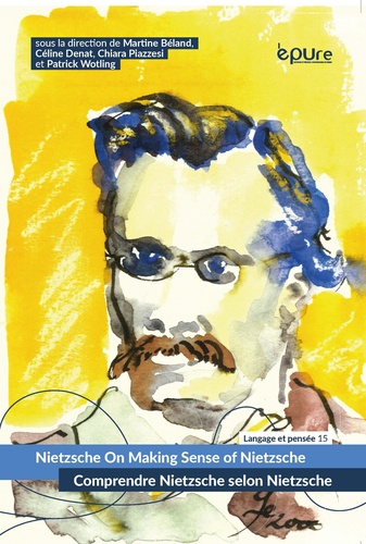 Comprendre Nietzsche selon Nietzsche