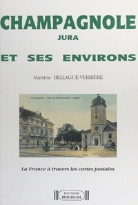 Martine Bellague-Verrière - Champagnole (Jura) et ses environs.
