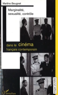 Marginalité, sexualité, contrôle dans le cinéma français contemporain