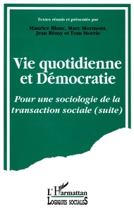 Martine Blanc - Vie quotidienne et démocratie - Pour une sociologie de la transaction sociale..., [actes du colloque, Louvain-la-Neuve, mars 1992 et Lyon, juillet 1992.