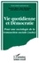 Vie quotidienne et démocratie. Pour une sociologie de la transaction sociale..., [actes du colloque, Louvain-la-Neuve, mars 1992 et Lyon, juillet 1992