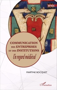 Martine Bocquet - Communication des entreprises et des institutions - Un regard médiéval.