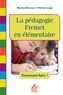 Martine Boncourt et Martine Legay - La pédagogie Freinet en élémentaire - Comment faire ?.