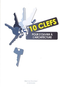 Martine Bouchier - 10 clefs pour s'ouvrir à l'architecture.