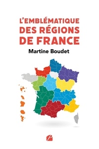 Martine Boudet - L'Emblématique des régions de France.