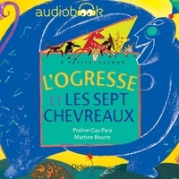 Martine Bourre et Praline Gay-Para - L'Ogresse Et Les Sept Chevreaux.
