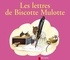 Martine Bourre et Anne-Marie Chapouton - Les Lettres De Biscotte Mulotte.