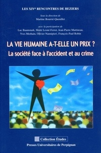 Martine Bourrié-Quenillet - La vie humaine a-t-elle un prix ? - La société face à l'accident et au crime.