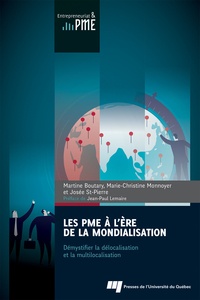 Martine Boutary et Marie-Christine Monnoyer - Les PME à l'ère de la mondialisation - Démystifier la délocalisation et la multilocalisation.