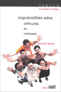 Martine Bovay - Imprévisibles ados - Problèmes et richesses.